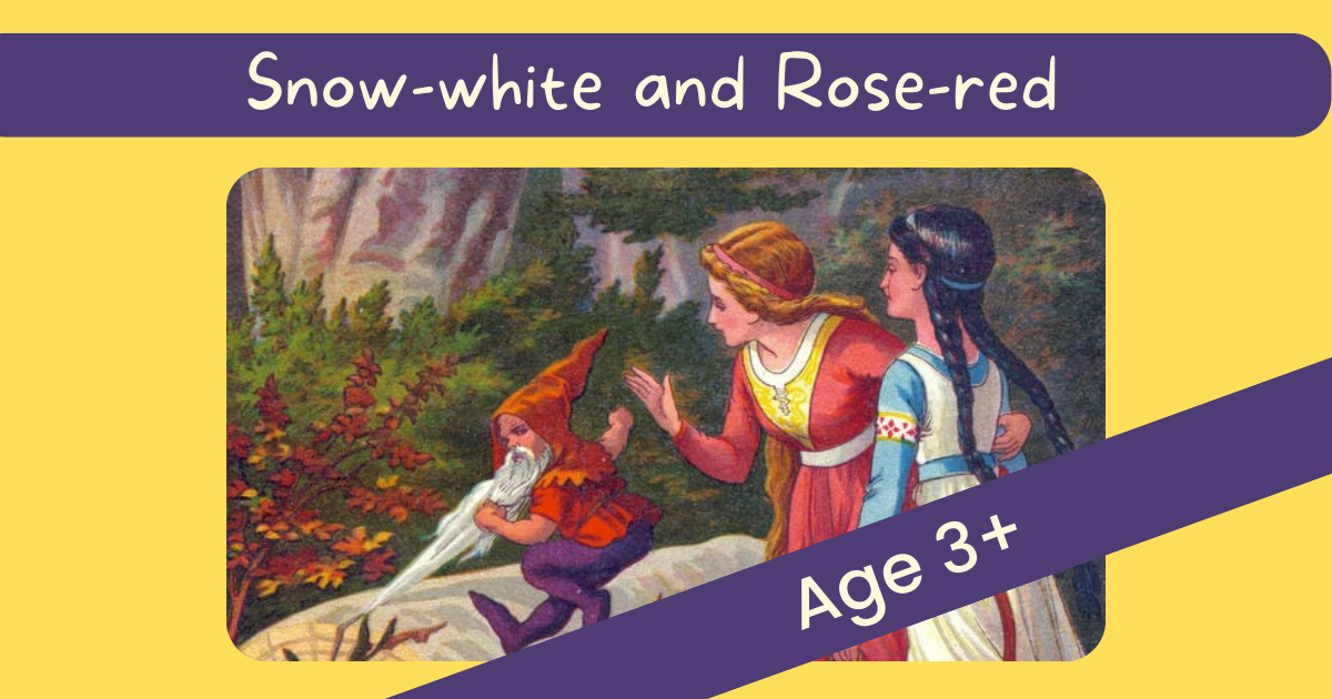 Snow-white and Rose-red 📚 Read Free Online | Audio & PDF Snow-white and Rose-red 📚 Read Free Online | Audio & PDF